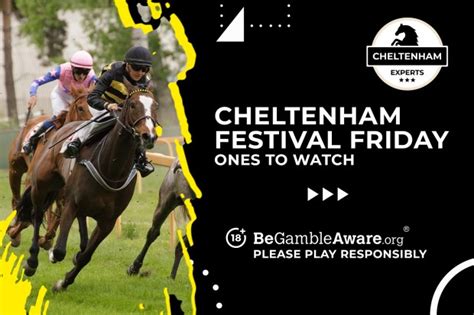 cheltenham betting friday,cheltenham festival betting